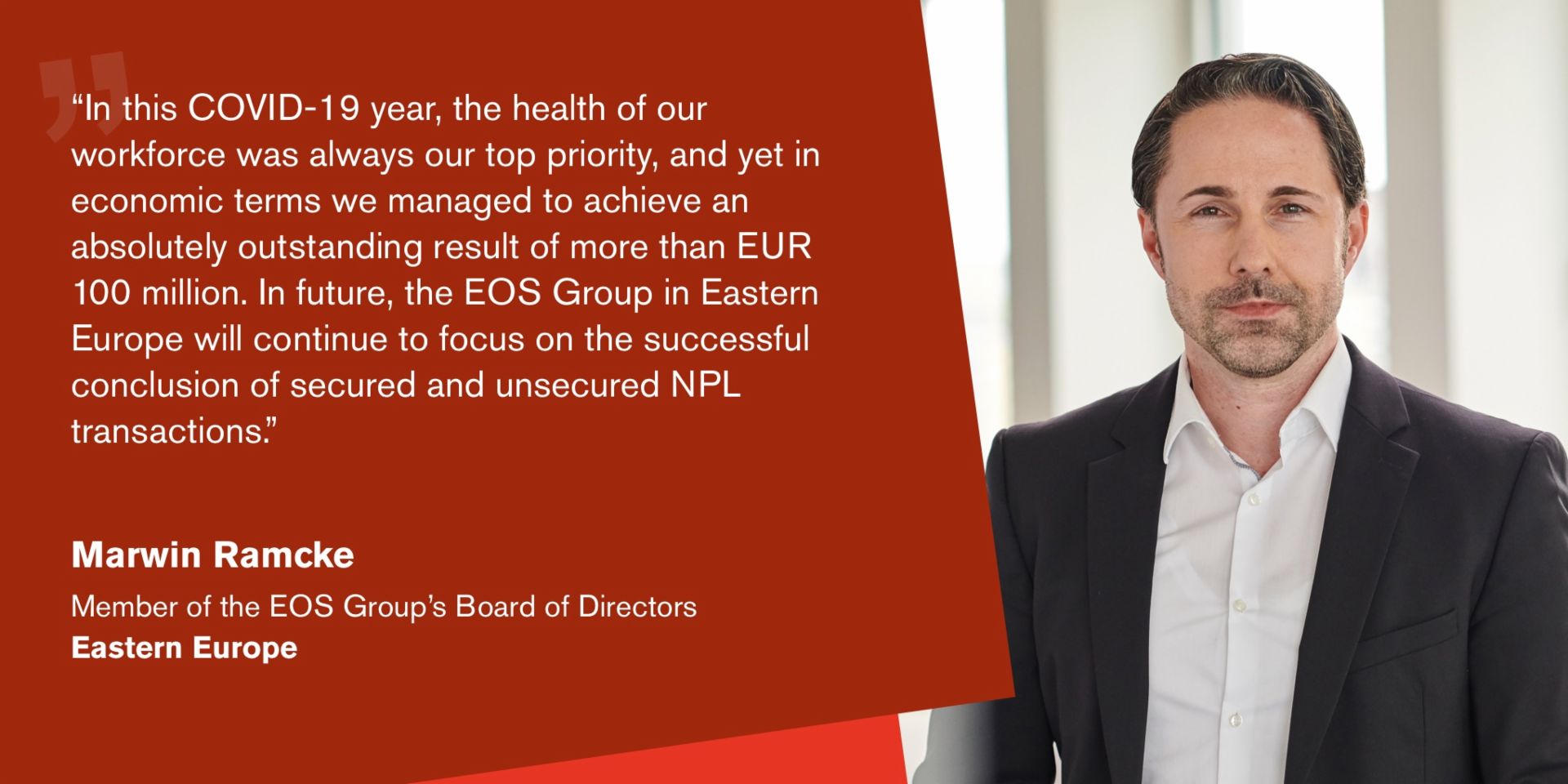 Quote from Marwin Ramcke, Managing Director of the EOS Group and responsible for the Eastern Europe region: "I am pleased that we have managed to overcome the challenges of this year together."