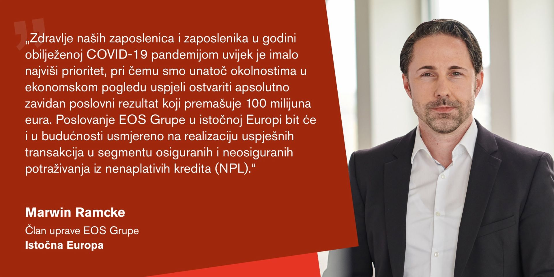 Quote from Marwin Ramcke, Managing Director of the EOS Group and responsible for the Eastern Europe region: "I am pleased that we have managed to overcome the challenges of this year together."
